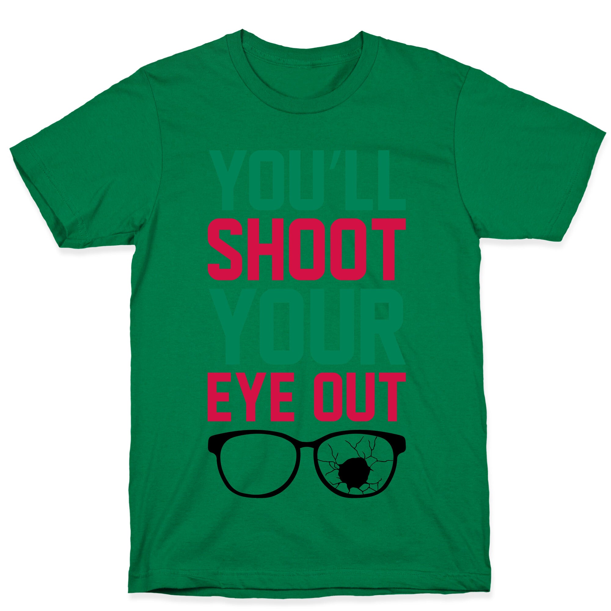 Shoot Your Eye Out T-Shirt